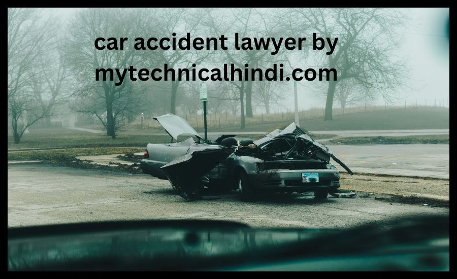 car accident lawyer by mytechnicalhindi.com