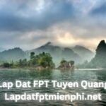 lap dat fpt tuyen quang lapdatfptmienphi.net