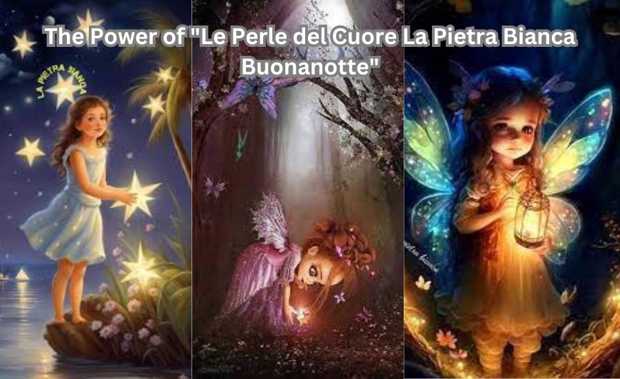 le perle del cuore la pietra bianca buonanotte