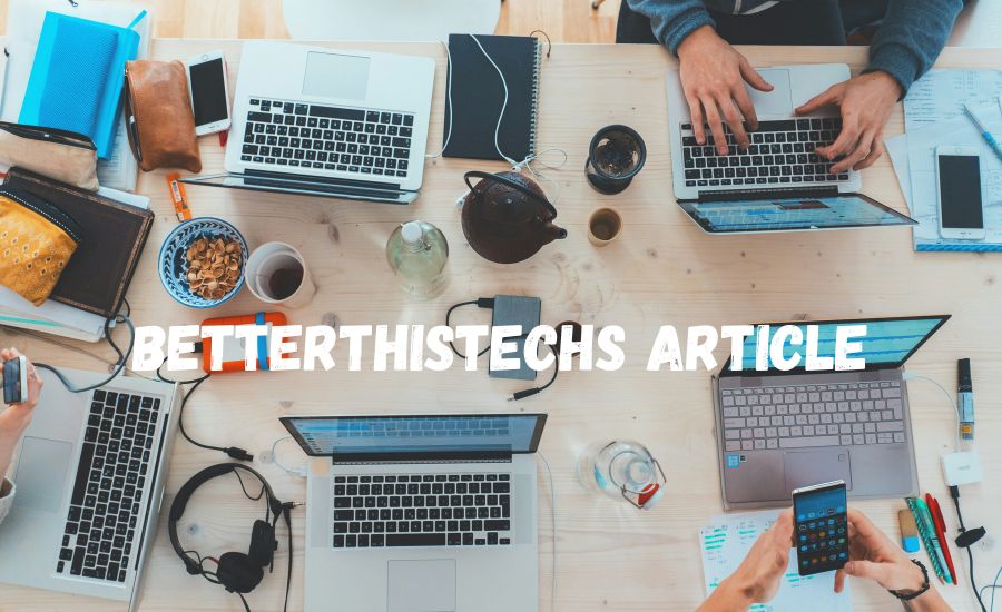 betterthistechs article