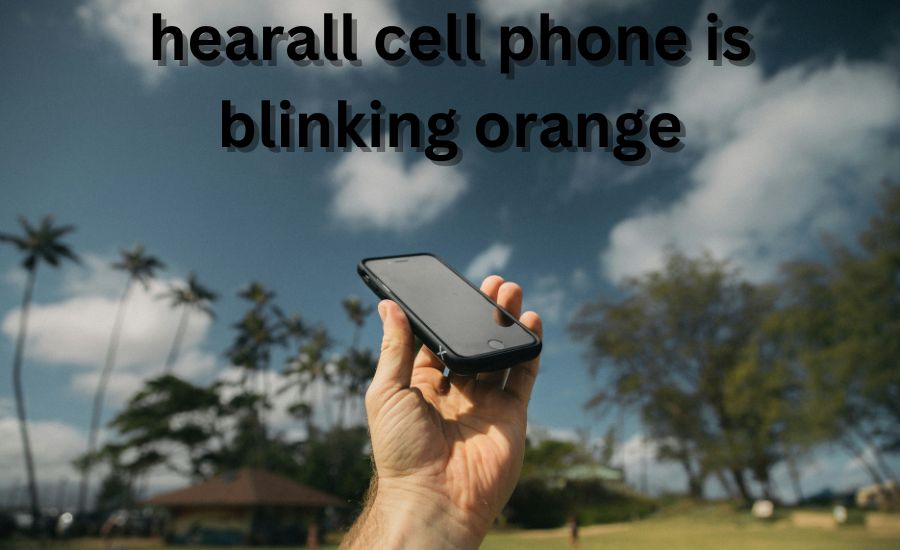 hearall cell phone is blinking orange