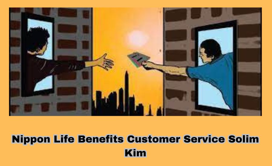 nippon life benefits customer service solim kim