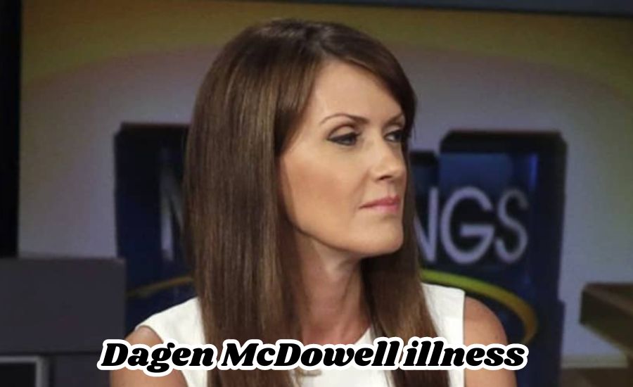 Dagen McDowell illness 