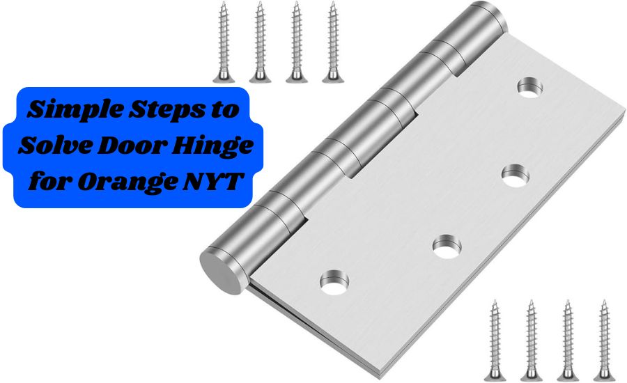 door hinge for orange nyt