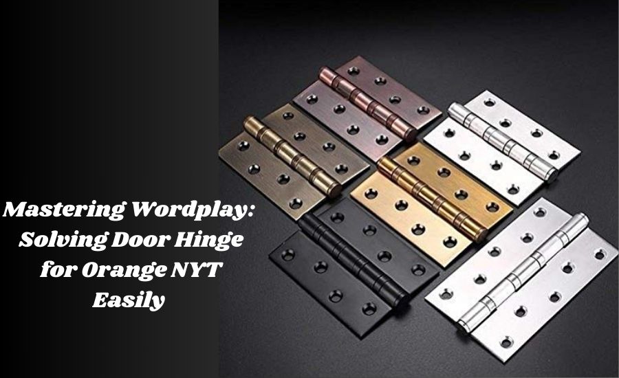 door hinge for orange nyt