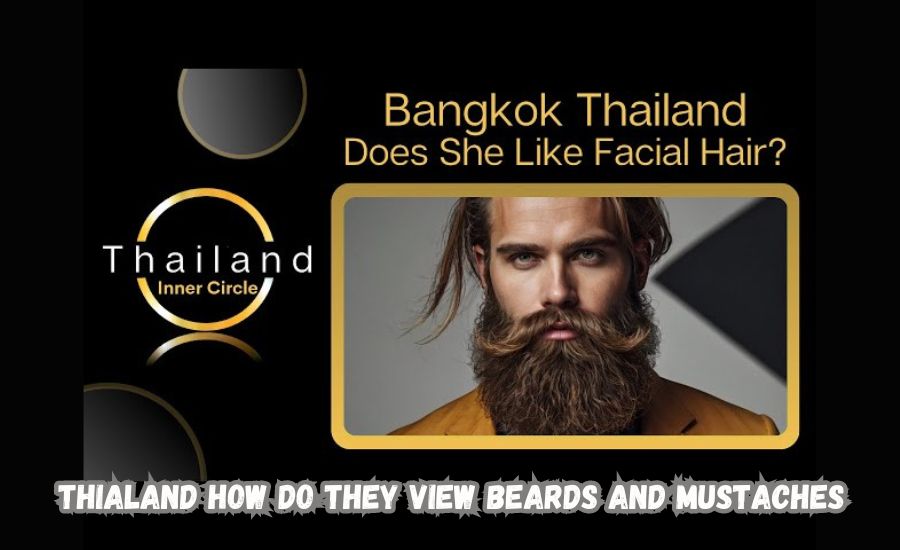 thialand how do they view beards and mustaches