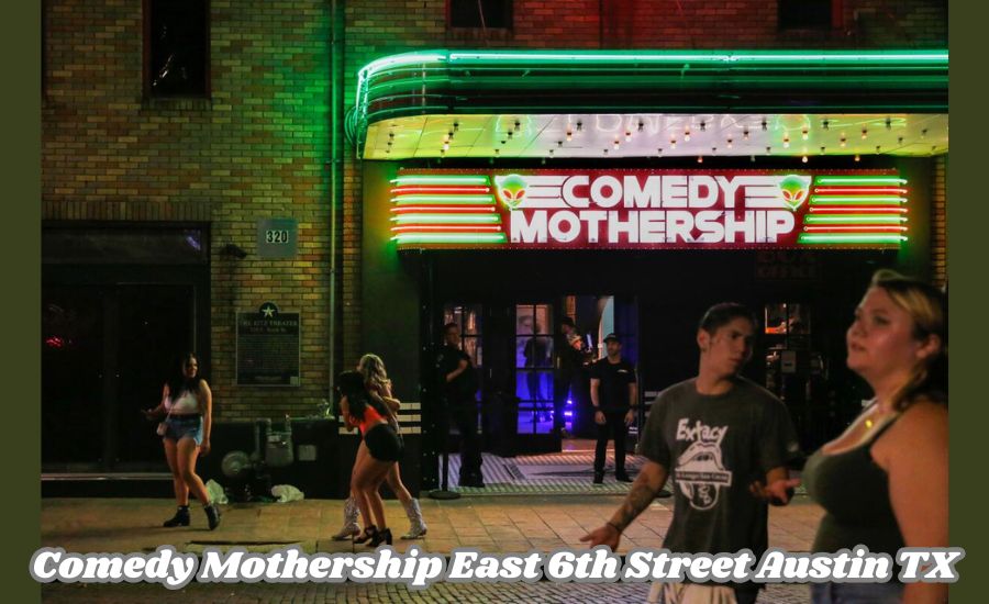 Comedy Mothership East 6th Street Austin TX