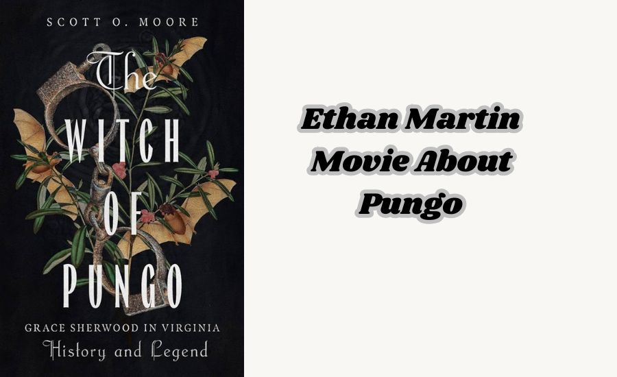 ethan martin movie about pungo