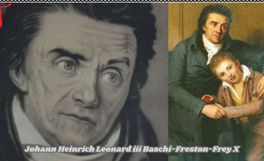 johann heinrich leonard iii baschi-freston-frey x