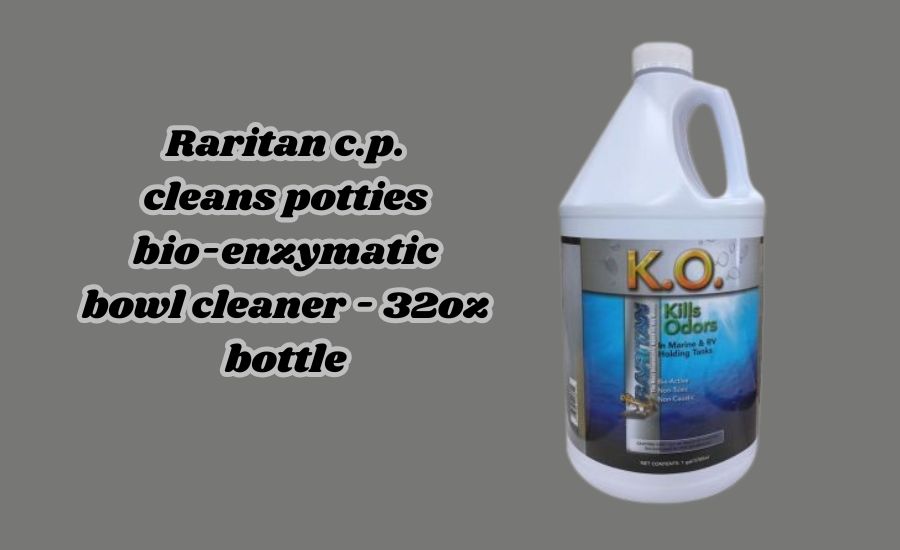 raritan c.p. cleans potties bio-enzymatic bowl cleaner - 32oz bottle