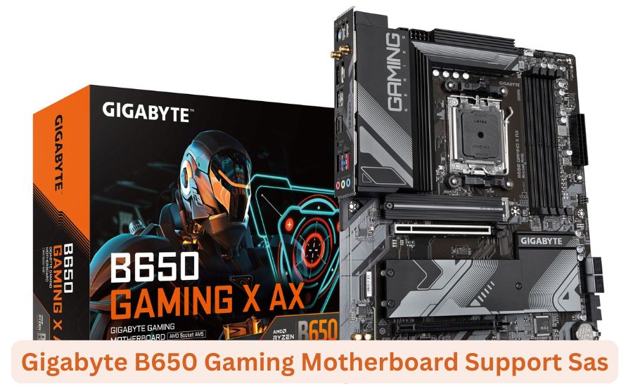 gigabyte b650 gaming motherboard support sas